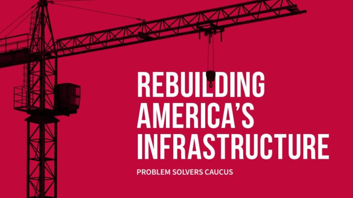 Problem Solvers Caucus: Rebuilding America's Infrastructure